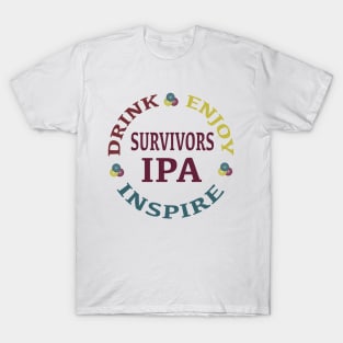 Survivors IPA - Drink. Enjoy. Inspire. T-Shirt